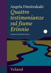 Angela Dimitrakaki – Quattro testimonianze sul fiume Erinnio (2026)
