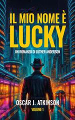 Oscar J. Atkinson – Il mio nome è Lucky. Vol. 1 (2026)