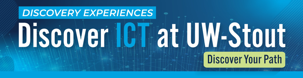 Discover ICT at UW-Stout Discovery Experience