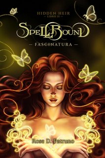 Rose D. Patruno - Hidden Heir Vol. 2. Spellbound. Fascinatura (2024)