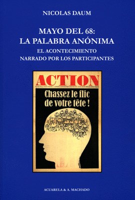 MAYO DEL 68: LA PALABRA ANONIMA,NICOLAS DAUM