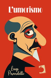 Luigi Pirandello - L'umorismo (2024)