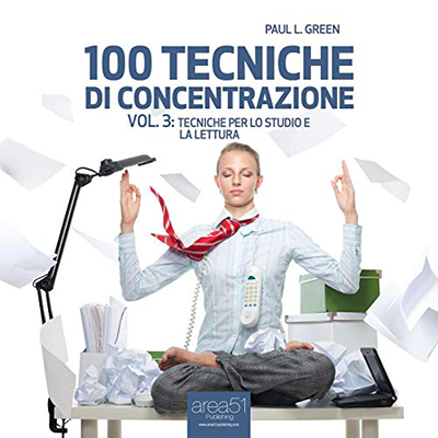 Paul L. Green - 100 tecniche di concentrazione vol. 3 (2014) (mp3 - 64 kbps)