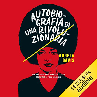 Angela Davis - Autobiografia di una rivoluzionaria (2024) (mp3 - 128 kbps)