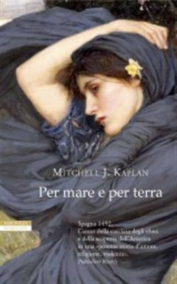 Mitchell J. Kaplan - Per mare e per terra (2015)