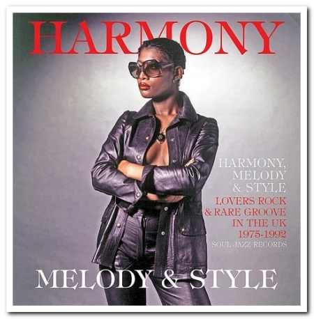 1d84c7e9 7945 46f3 8837 e3b724104a31 - VA - Harmony, Melody & Style: Lovers Rock & Rare Groove in the UK 1975-1992 (2012)