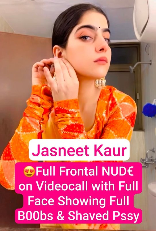 Most Famous JASNEET KAUR Insta Influencer Full Frontal NUDE on Videocall with Full Face Showing Full Hot Boobs Press & Shaved Pussy Sexy Ass 37Videos+Pics Old+New Update (No Watermark) 1 IMG-28.jpg