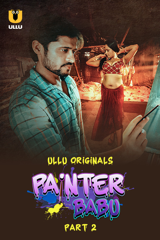  Painter Babu (2024) UNRATED 1080p HEVC HDRip S01 Part 2 Hot Series x265 AAC [1GB] Full Movie Download