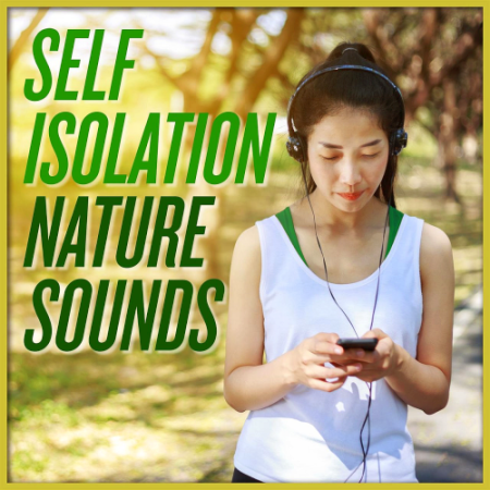 VA - Self Isolation Nature Sounds (2020)