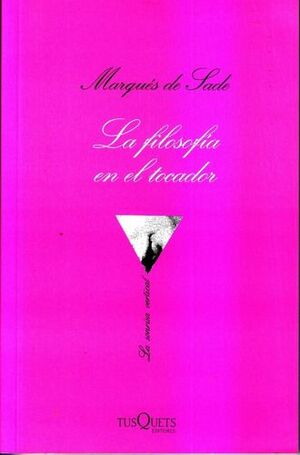 LA FILOSOFIA EN EL TOCADOR, MARQUEZ DE SADE