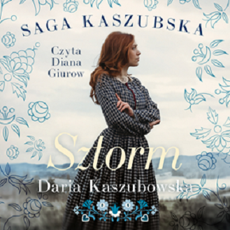 Daria Kaszubowska - Saga kaszubska. Sztorm (2023)