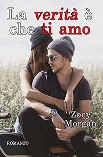 Zoey Morgan - La verità è che ti amo (2019)