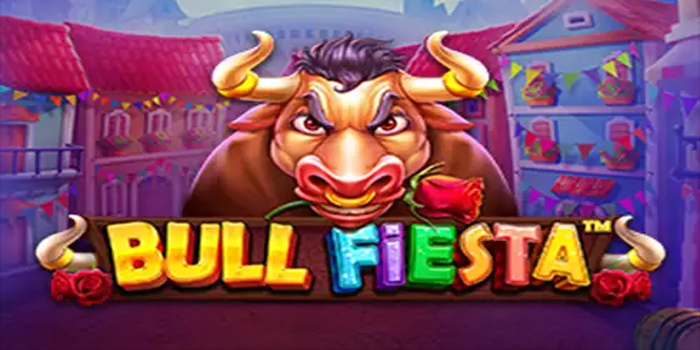 Strategi Main di Slot Bull Fiesta Agar Bisa Menang Jackpot Besar