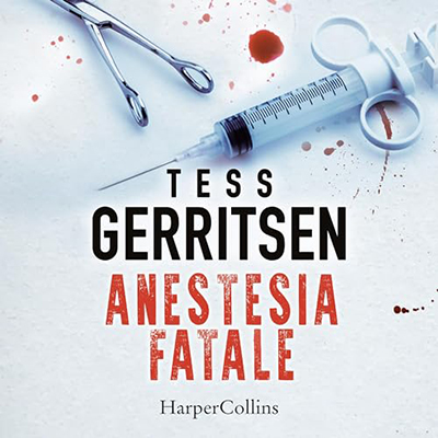Tess Gerritsen - Anestesia fatale (2024) (mp3 - 128 kbps)
