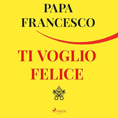 Papa Francesco - Ti voglio felice (2024) (mp3 - 128 kbps)