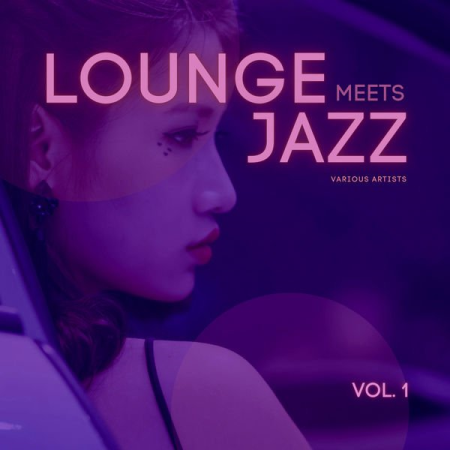Various Artists - Lounge Meets Jazz, Vol. 1 (2020)