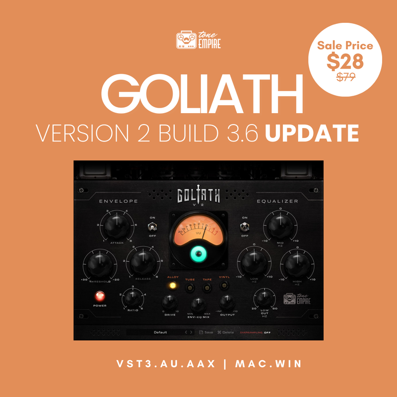 Tone Empire - [UPDATE ALERT] Goliath Version 2 Build 3.6