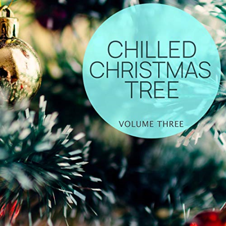 VA - Chilled Christmas Tree, Vol. 3 (2019) Lossless