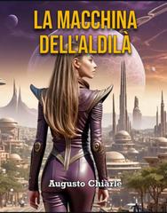 Augusto Chiarle – La Macchina dell’aldilà (2026)