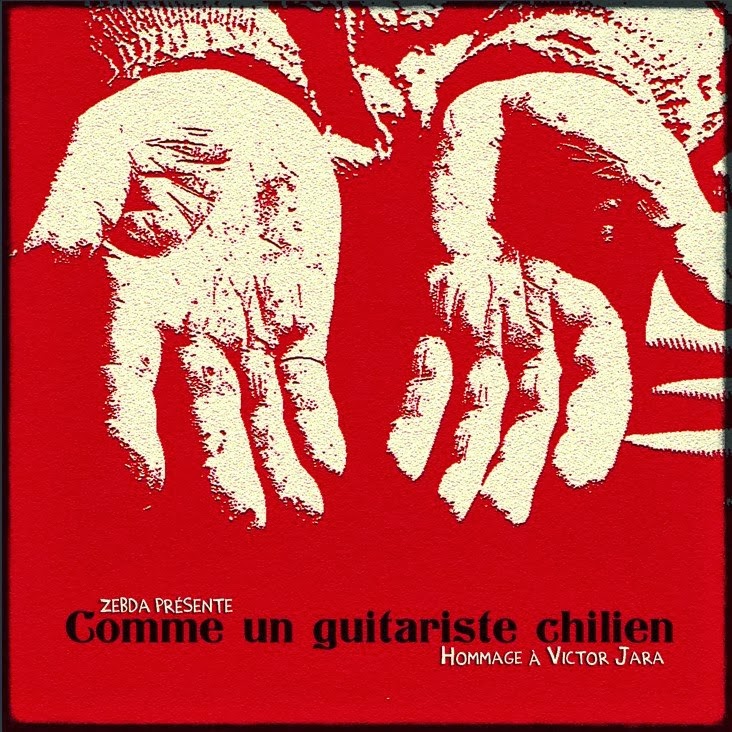 zebda comme un - Zebda - Comme un Guitariste Chilien (Hommage a Victor Jara) Ep (2013)