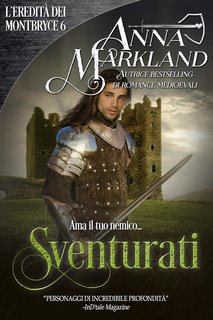 Anna Markland - L’Eredità dei Montbryce Vol. 6. Sventurati (2024)