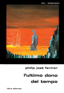 Philip José Farmer - L'ultimo dono del tempo (1974)