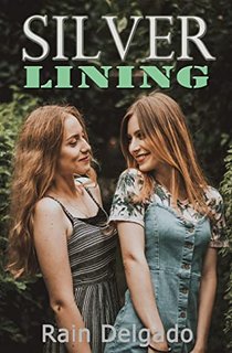 Silver Lining: A Healing Lesbian Love Story by Rain Delgado 54464501 SY475 1