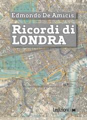 Edmondo De Amicis – Ricordi di Londra (2017)