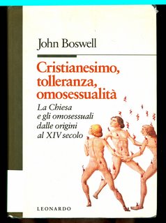 John Boswell - Cristianesimo, tolleranza, omosessualità. La Chiesa e gli omosessuali dalle origini al XIV secolo (1989)