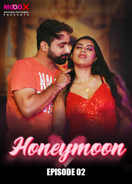  Honeymoon (2024) UNRATED 720p HEVC HDRip MoodX S01E02 Hot Series x265 AAC [150MB] Full Movie Download