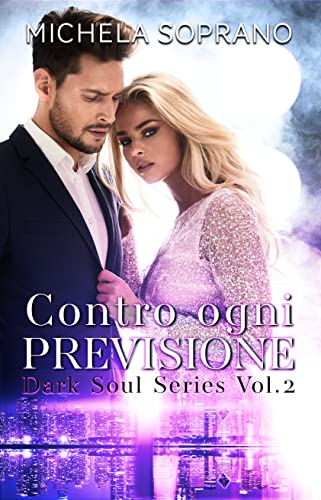 Michela Soprano - Contro ogni previsione. Serie Dark Soul vol.2 (2022)