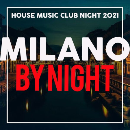 Various Artists   Milano by Night (House Music Club Night 2021) (2021)