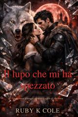 Ruby K. Cole – Il lupo che mi ha spezzato (2026)
