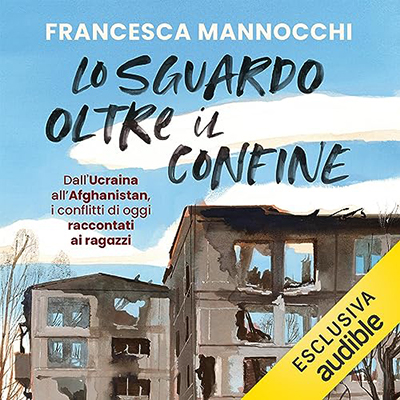 Francesca Mannocchi - Lo sguardo oltre il confine (2023) (mp3 - 128 kbps)