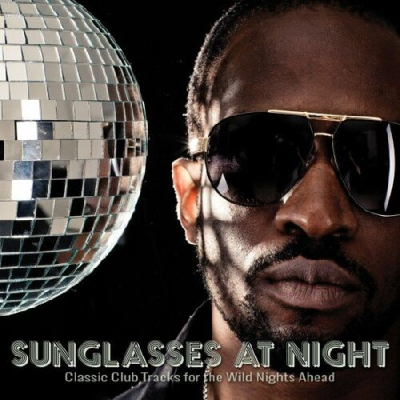 VA - Sunglasses at Night Classic Club Tracks for the Wild Nights Ahead (2022)