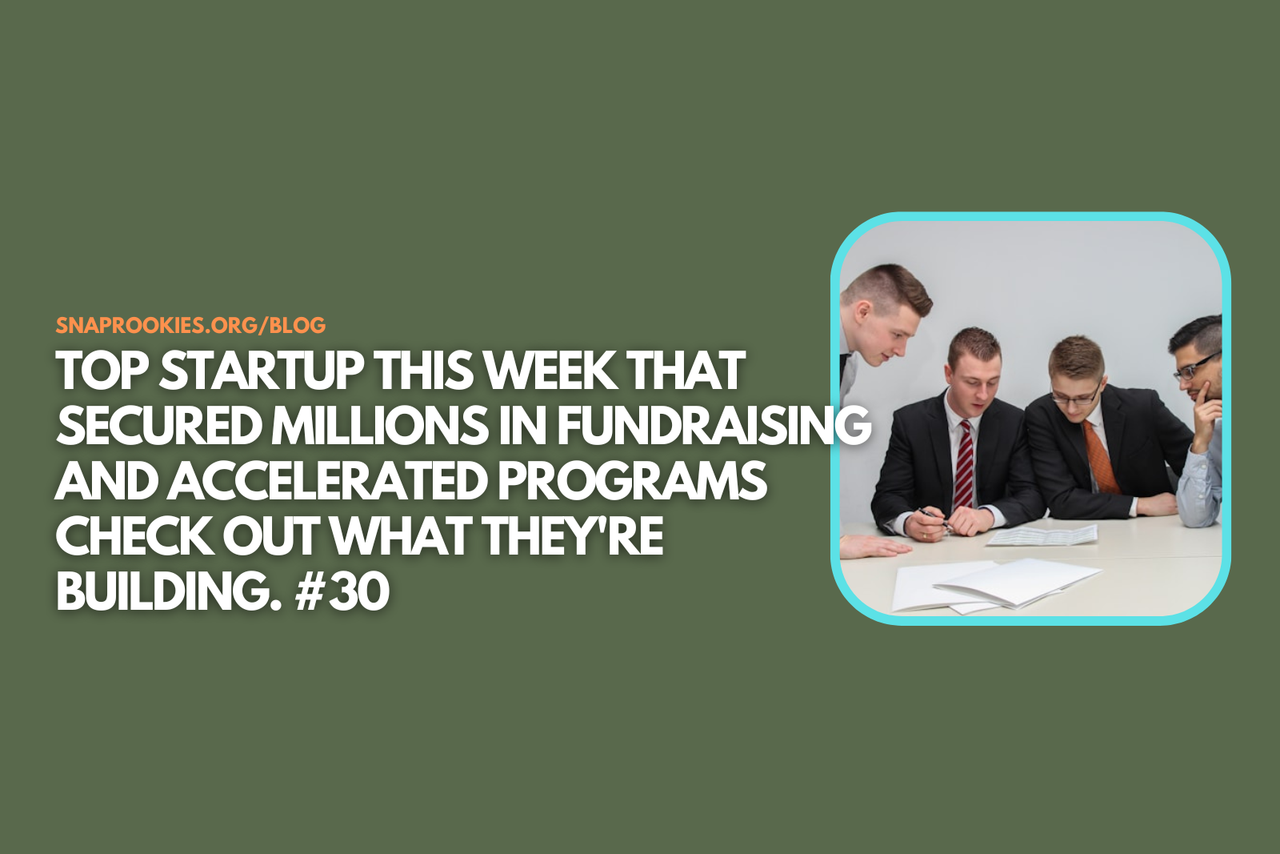 Top Startup this week that secured millions in fundraising. #30