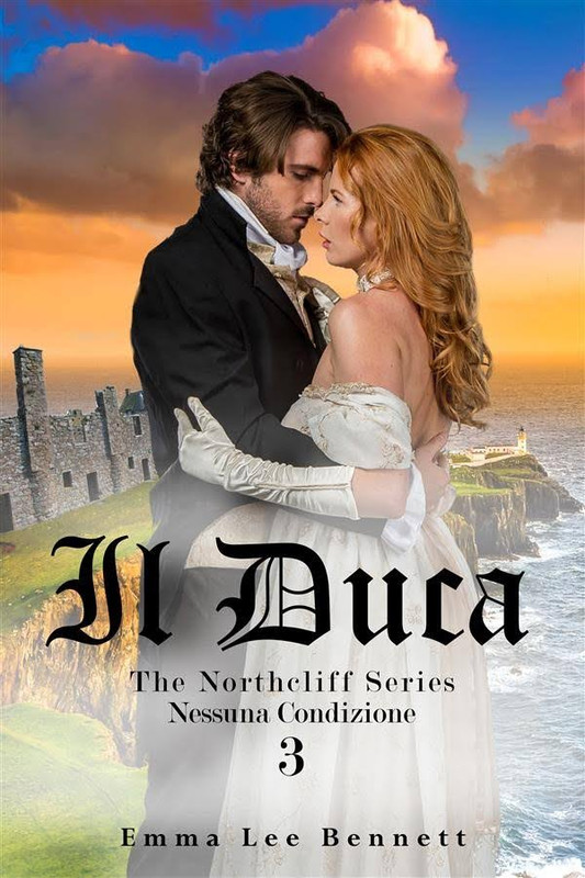 Emma Lee Bennett - The Northcliff Series. Il Duca. Nessuna condizione (2016)