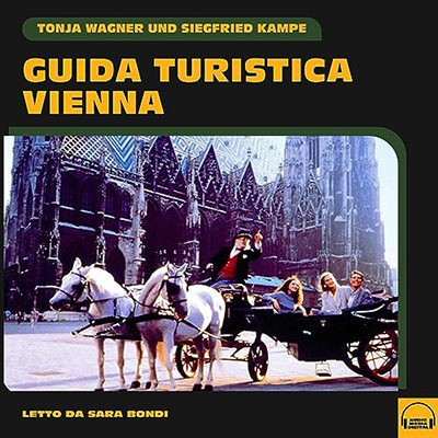 Tonja Wagner, Siegfried Kampe - Guida turistica Vienna (2023) (mp3 - 128 kbps)