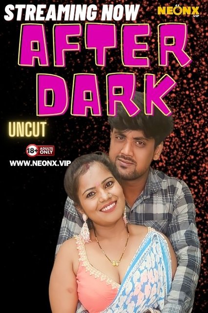 After Dark (2024) Uncut NeonX Originals Short Film 720p WEB-DL H264 AAC 500MB Download