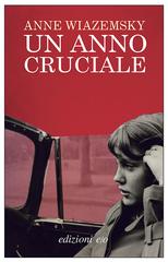 Anne Wiazemsky – Un anno cruciale (2013)