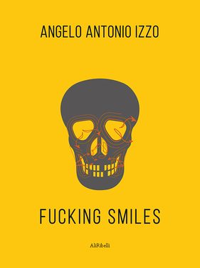 Angelo Antonio Izzo – Fucking smiles (2021)
