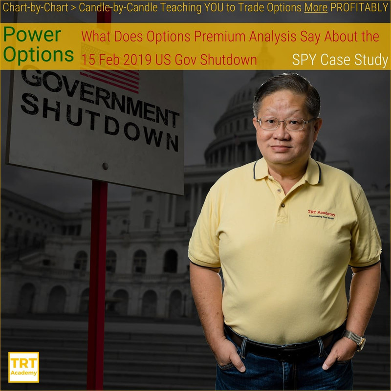 Yes… I Want to Improve My Trading Results – 2019-02 – Power Options – What Does Options Premium Analysis Say About the 15 Feb 2019 US Gov Shutdown – SPY Case Study Yes… I Want to Improve My Trading Results – 2019-02 – Power Options – What Does Options Premium Analysis Say About the 15 Feb 2019 US Gov Shutdown – SPY Case Study