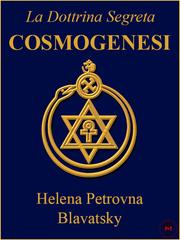 Helena Petrovna Blavatsky – La dottrina segreta. Cosmogenesi (2024)
