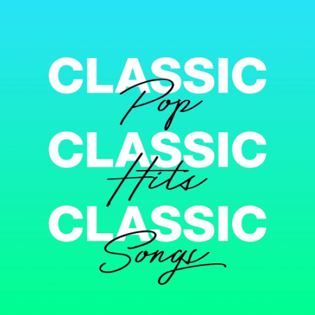 VA - Classic Pop Classic Hits Classic Songs (2020)