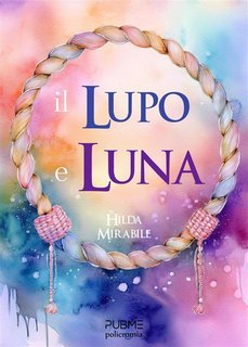 Hilda Mirabile - Il lupo e Luna (2024)