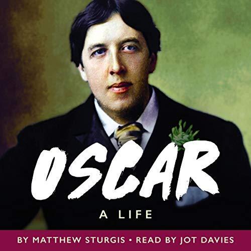 A Life (Oscar Wilde) - Matthew Sturgis