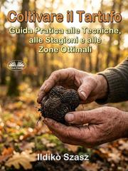Ildiko` Szasz – Coltivare Il Tartufo (2026)