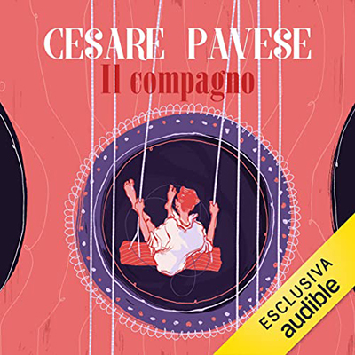 Cesare Pavese - Il compagno (2022) (mp3 - 128 kbps)