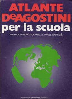 De Agostini - Atlante DeAgostini per la scuola. Con enciclopedia geografica e tavole tematiche (1994)
