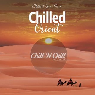 Chilled Orient Chillout Your Mind (2021) .mp3 - 320 kbps